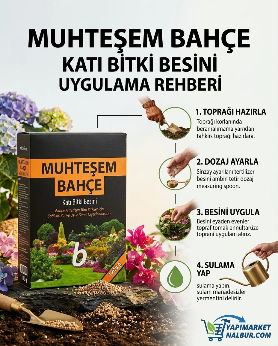 Yapı Market Nalbur Muhteşem Bahçe 1200g siyah turuncu katı bitki besini ve 4 adımlı yeşil uygulamalı kullanım kılavuzu.